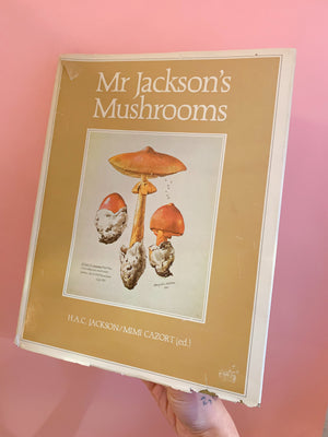 Mr Jackson’s Mushrooms Edited by Mimi Cazort